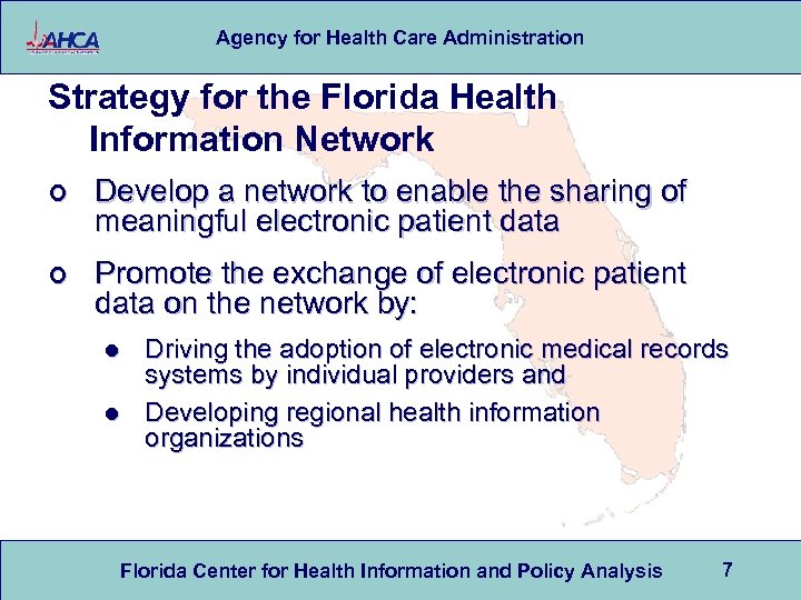 Agency for Health Care Administration Strategy for the Florida Health Information Network ¢ Develop