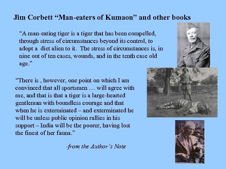 Jim Corbett “Man-eaters of Kumaon” and other books “A man-eating tiger is a tiger