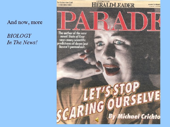 And now, more BIOLOGY In The News! 