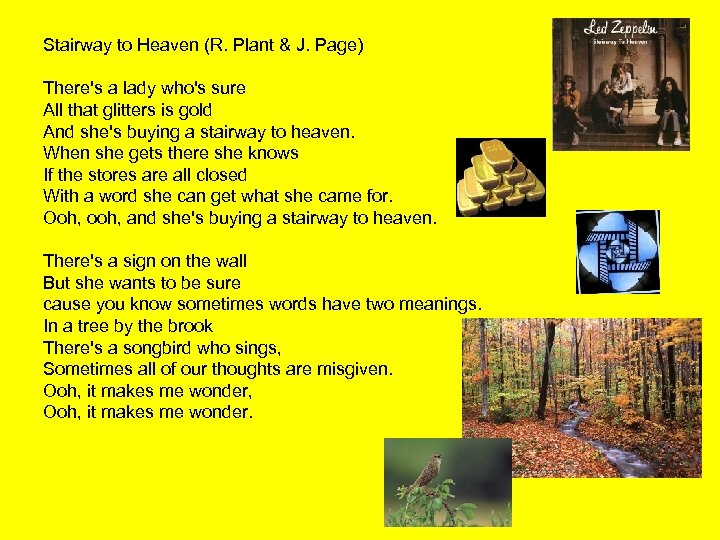 Stairway to Heaven (R. Plant & J. Page) There's a lady who's sure All