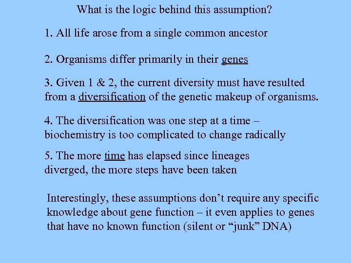 What is the logic behind this assumption? 1. All life arose from a single