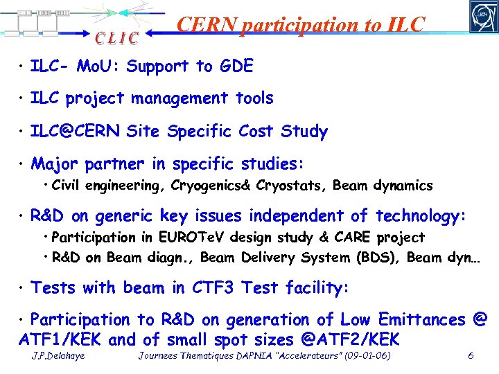 CERN participation to ILC • ILC- Mo. U: Support to GDE • ILC project