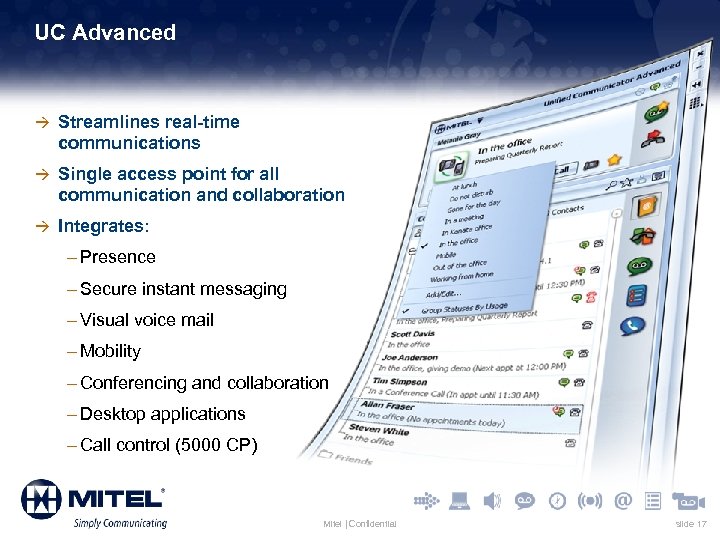UC Advanced à Streamlines real-time communications à Single access point for all communication and