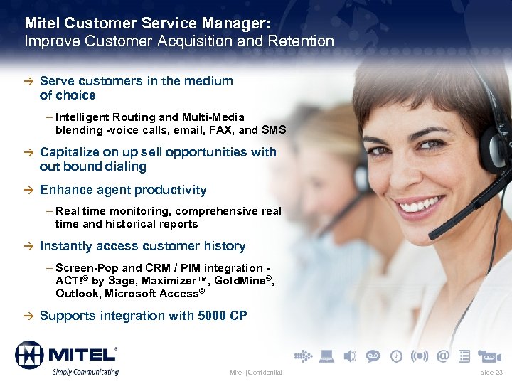 Mitel Customer Service Manager: Improve Customer Acquisition and Retention à Serve customers in the