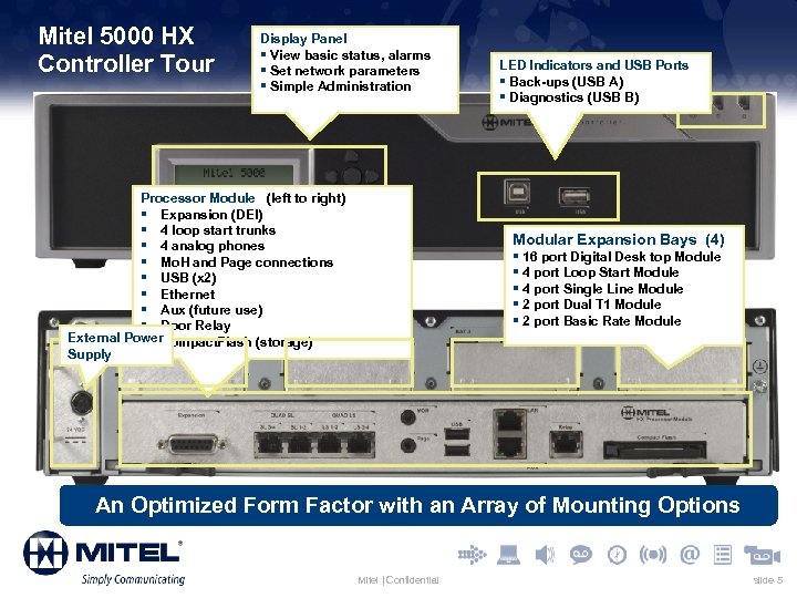 Mitel 5000 HX Controller Tour Display Panel § View basic status, alarms § Set