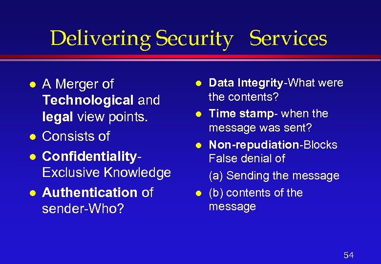 Delivering Security Services l l A Merger of Technological and legal view points. Consists