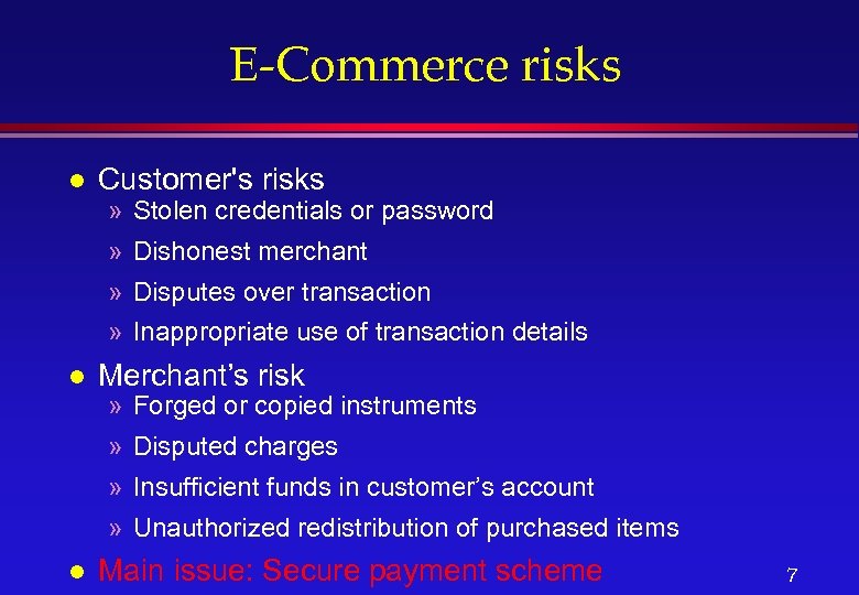 E-Commerce risks l Customer's risks » Stolen credentials or password » Dishonest merchant »