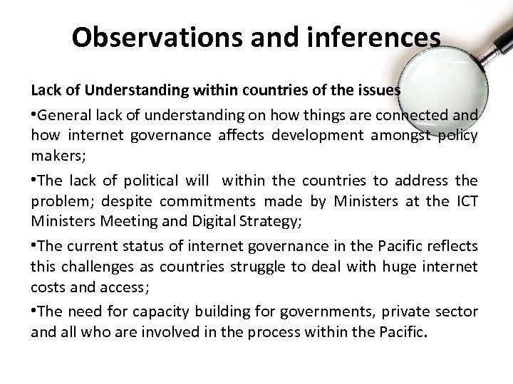 Observations and inferences Lack of Understanding within countries of the issues • General lack