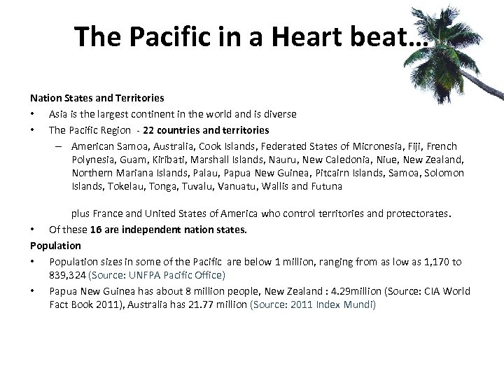 The Pacific in a Heart beat… Nation States and Territories • Asia is the