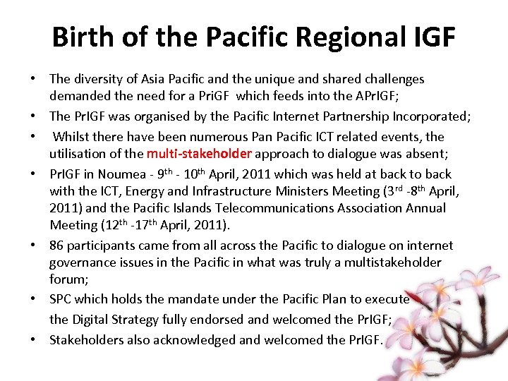 Birth of the Pacific Regional IGF • The diversity of Asia Pacific and the