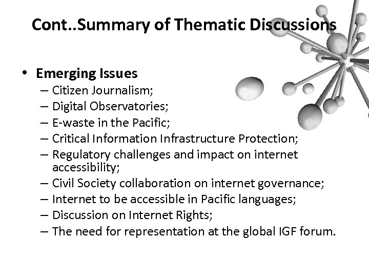 Cont. . Summary of Thematic Discussions • Emerging Issues – Citizen Journalism; – Digital