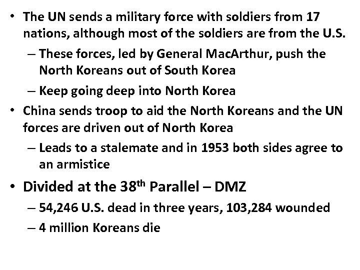  • The UN sends a military force with soldiers from 17 nations, although