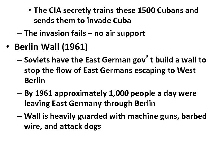 • The CIA secretly trains these 1500 Cubans and sends them to invade