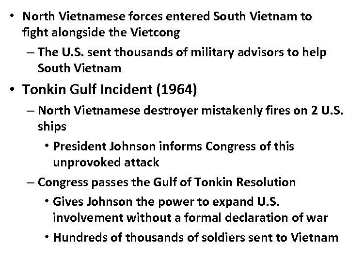  • North Vietnamese forces entered South Vietnam to fight alongside the Vietcong –
