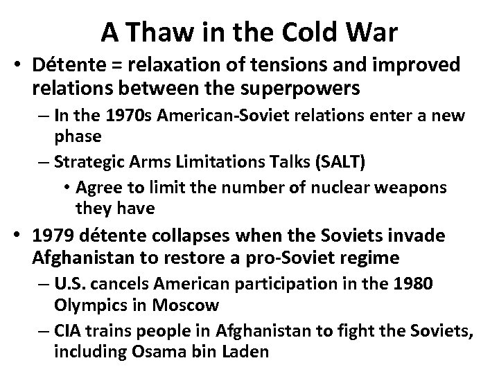 A Thaw in the Cold War • Détente = relaxation of tensions and improved