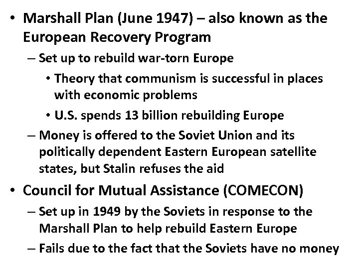  • Marshall Plan (June 1947) – also known as the European Recovery Program