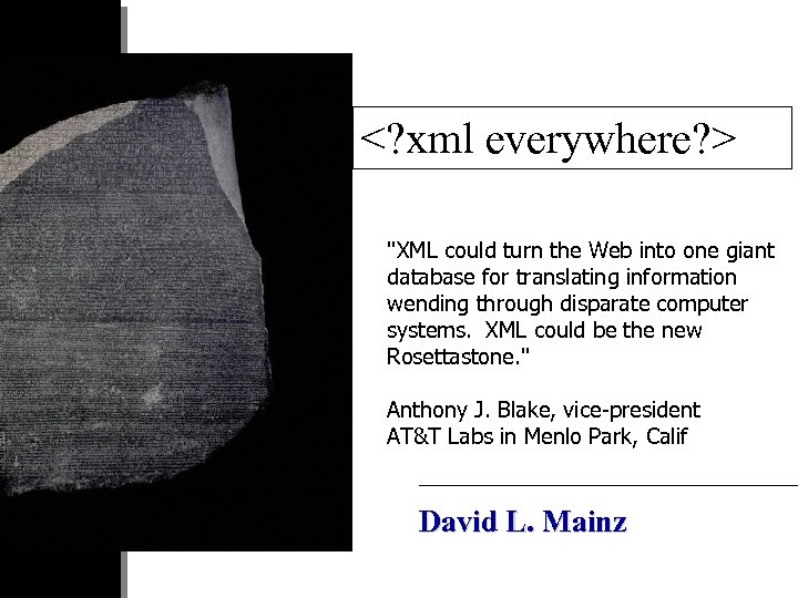 <? xml everywhere? > ''XML could turn the Web into one giant database for