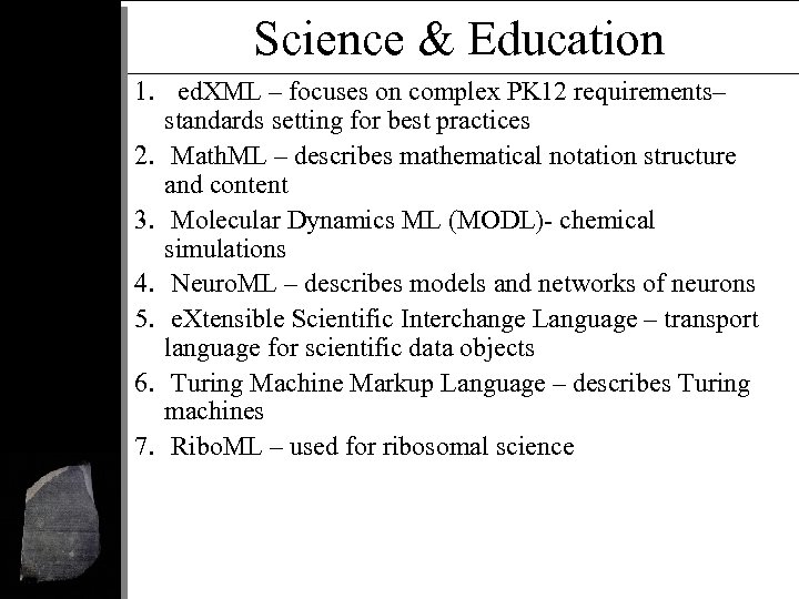 Science & Education 1. ed. XML – focuses on complex PK 12 requirements– standards