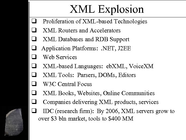 XML Explosion q q q Proliferation of XML-based Technologies XML Routers and Accelerators XML