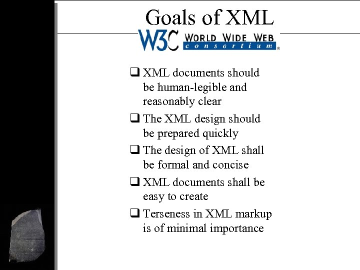 Goals of XML q XML documents should be human-legible and reasonably clear q The