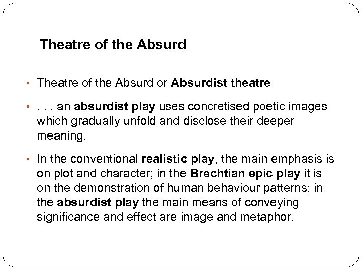 Theatre of the Absurd • Theatre of the Absurd or Absurdist theatre • .