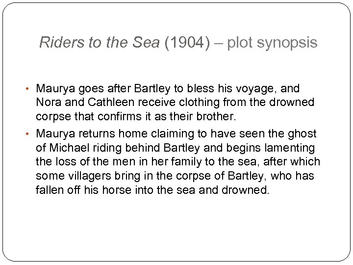 Riders to the Sea (1904) – plot synopsis • Maurya goes after Bartley to