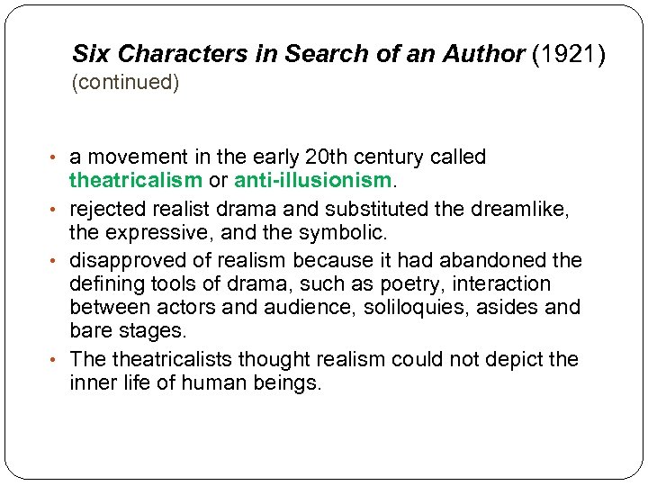 Six Characters in Search of an Author (1921) (continued) • a movement in the