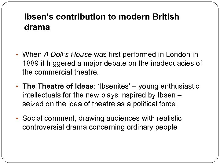 Ibsen’s contribution to modern British drama • When A Doll’s House was first performed