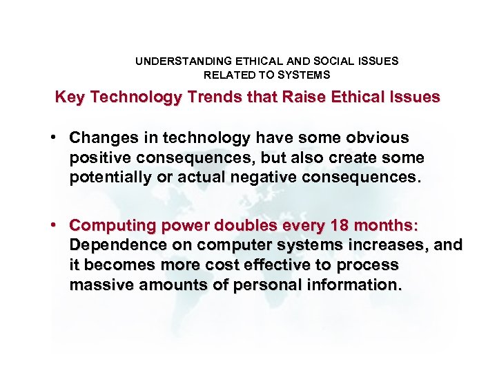 UNDERSTANDING ETHICAL AND SOCIAL ISSUES RELATED TO SYSTEMS Key Technology Trends that Raise Ethical