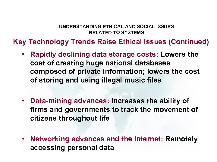 UNDERSTANDING ETHICAL AND SOCIAL ISSUES RELATED TO SYSTEMS Key Technology Trends Raise Ethical Issues