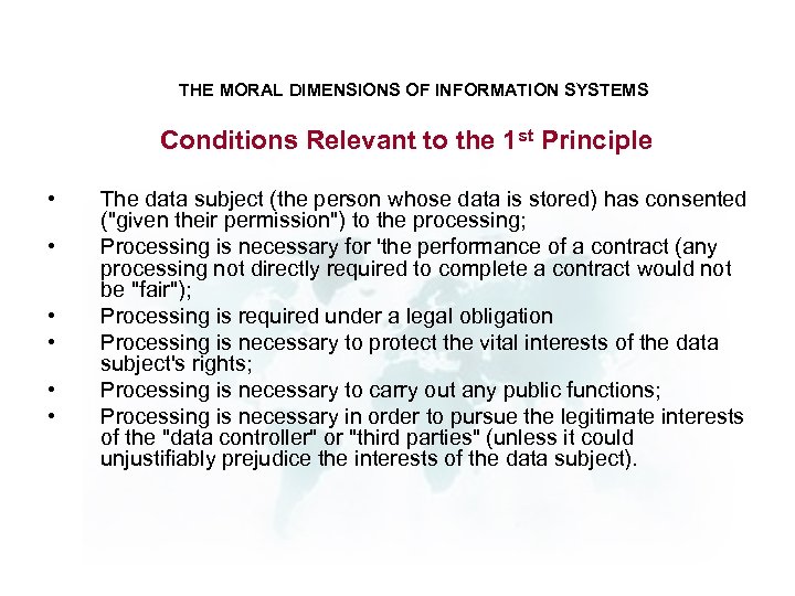 THE MORAL DIMENSIONS OF INFORMATION SYSTEMS Conditions Relevant to the 1 st Principle •