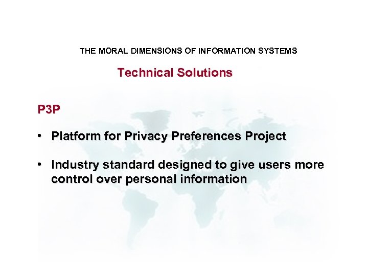 THE MORAL DIMENSIONS OF INFORMATION SYSTEMS Technical Solutions P 3 P • Platform for