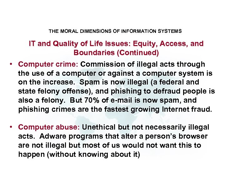 THE MORAL DIMENSIONS OF INFORMATION SYSTEMS IT and Quality of Life Issues: Equity, Access,