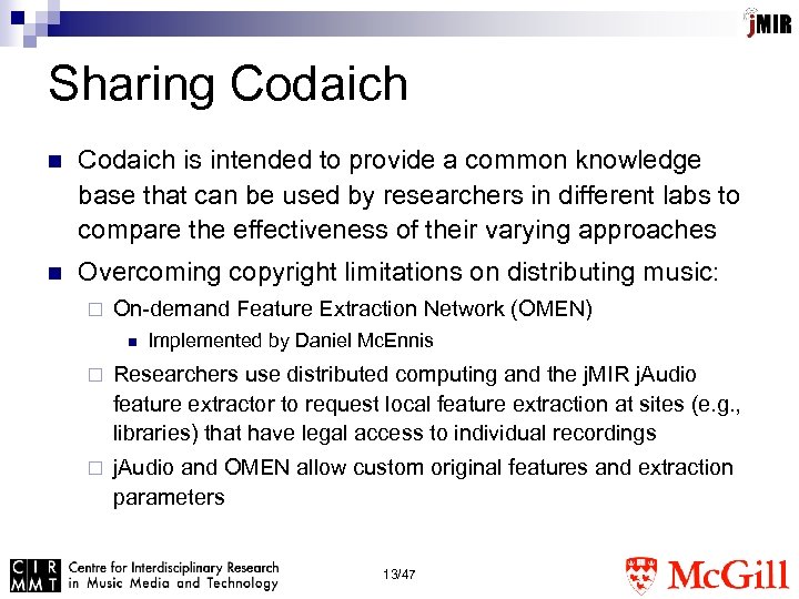 Sharing Codaich n Codaich is intended to provide a common knowledge base that can