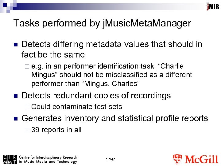 Tasks performed by j. Music. Meta. Manager n Detects differing metadata values that should