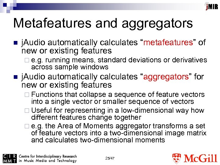 Metafeatures and aggregators n j. Audio automatically calculates “metafeatures” of new or existing features