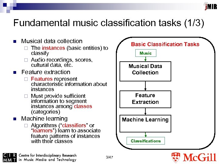 Fundamental music classification tasks (1/3) n Musical data collection The instances (basic entities) to