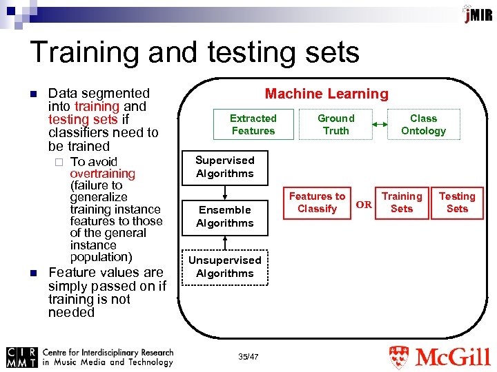 Training and testing sets n Data segmented into training and testing sets if classifiers