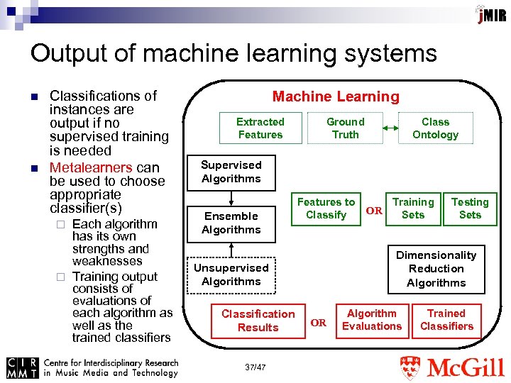 Output of machine learning systems n n Classifications of instances are output if no