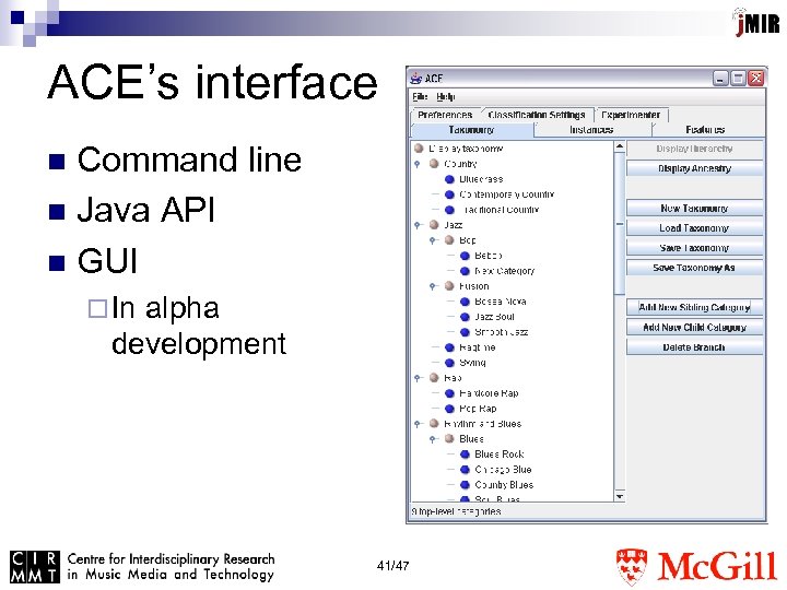 ACE’s interface Command line n Java API n GUI n ¨ In alpha development