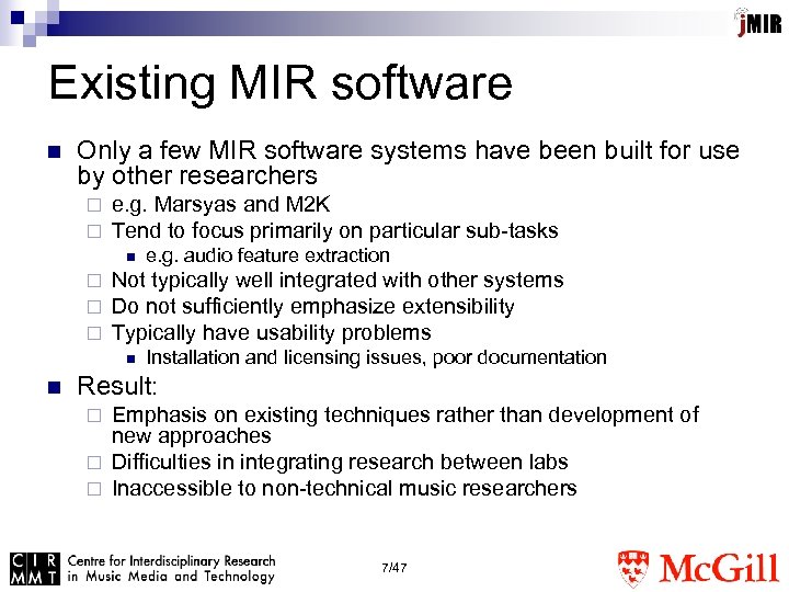 Existing MIR software n Only a few MIR software systems have been built for