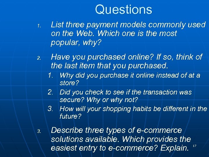 Questions 1. 2. List three payment models commonly used on the Web. Which one