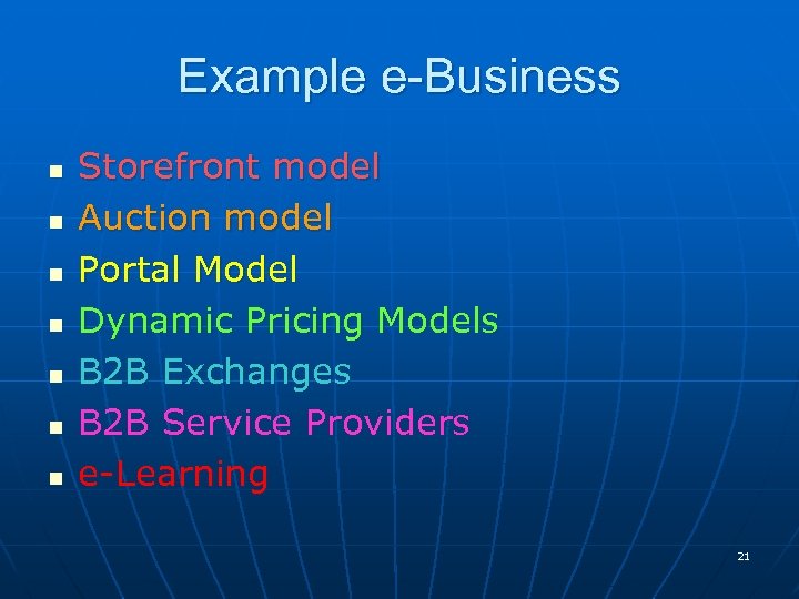 Example e-Business n n n n Storefront model Auction model Portal Model Dynamic Pricing