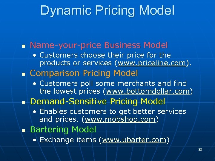 Dynamic Pricing Model n Name-your-price Business Model • Customers choose their price for the