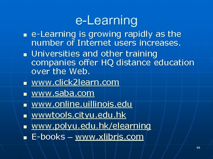e-Learning n n n n e-Learning is growing rapidly as the number of Internet