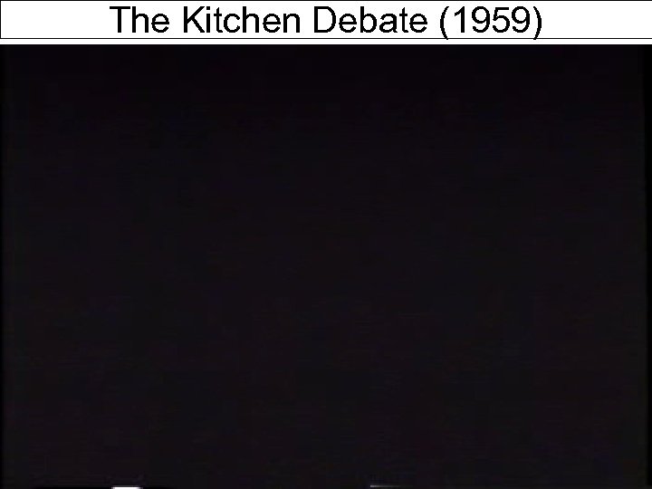 The Kitchen Debate (1959) 