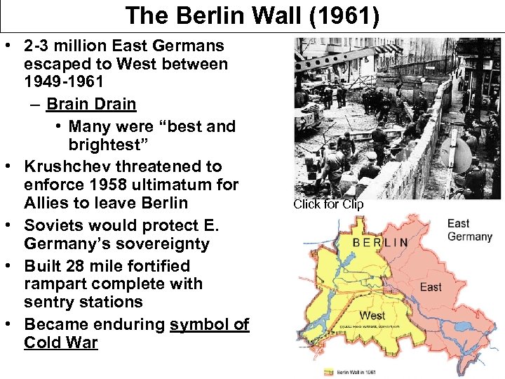 The Berlin Wall (1961) • 2 -3 million East Germans escaped to West between