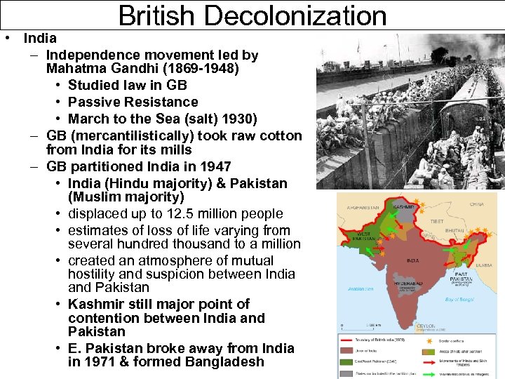 British Decolonization • India – Independence movement led by Mahatma Gandhi (1869 -1948) •