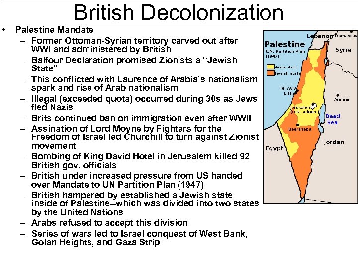 British Decolonization • Palestine Mandate – Former Ottoman-Syrian territory carved out after WWI and