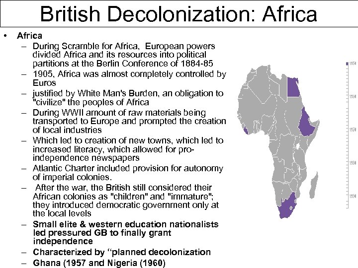 British Decolonization: Africa • Africa – During Scramble for Africa, European powers divided Africa